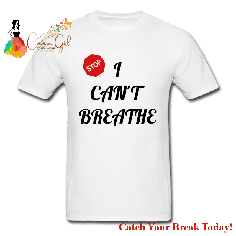 Catch A Break I Can't Breathe Men's T-Shirt