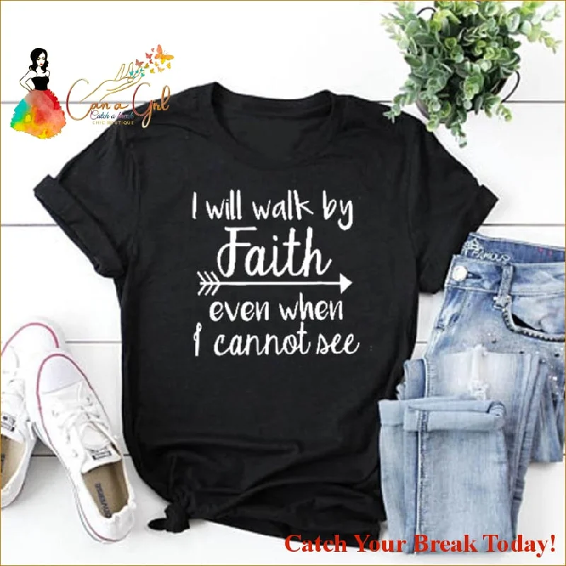 Catch A Break Walk By Faith T-Shirt