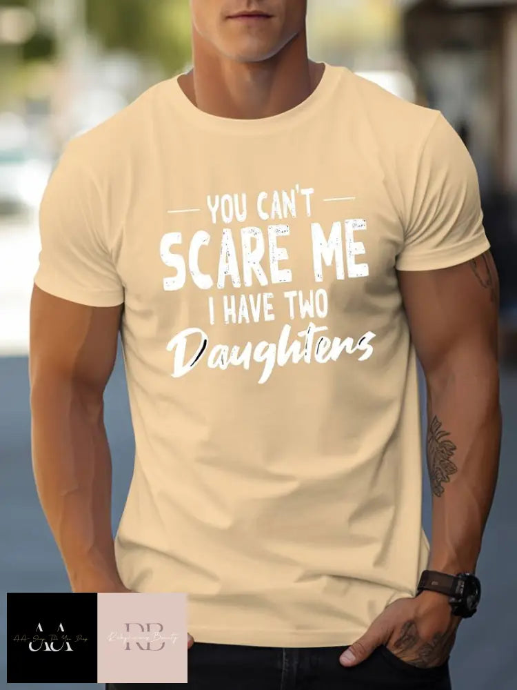 Men's T-Shirt 'YOU CAN'T SCARE ME I HAVE TWO DAUGHTERS' Print -  S/2XL - Apricot