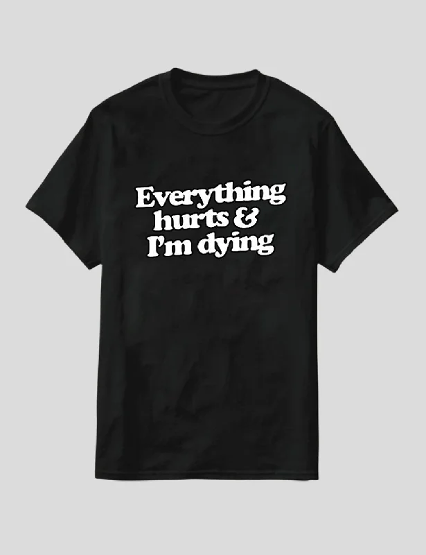 Women Plus Size Everything Hurts And I'm Dying T-Shirt